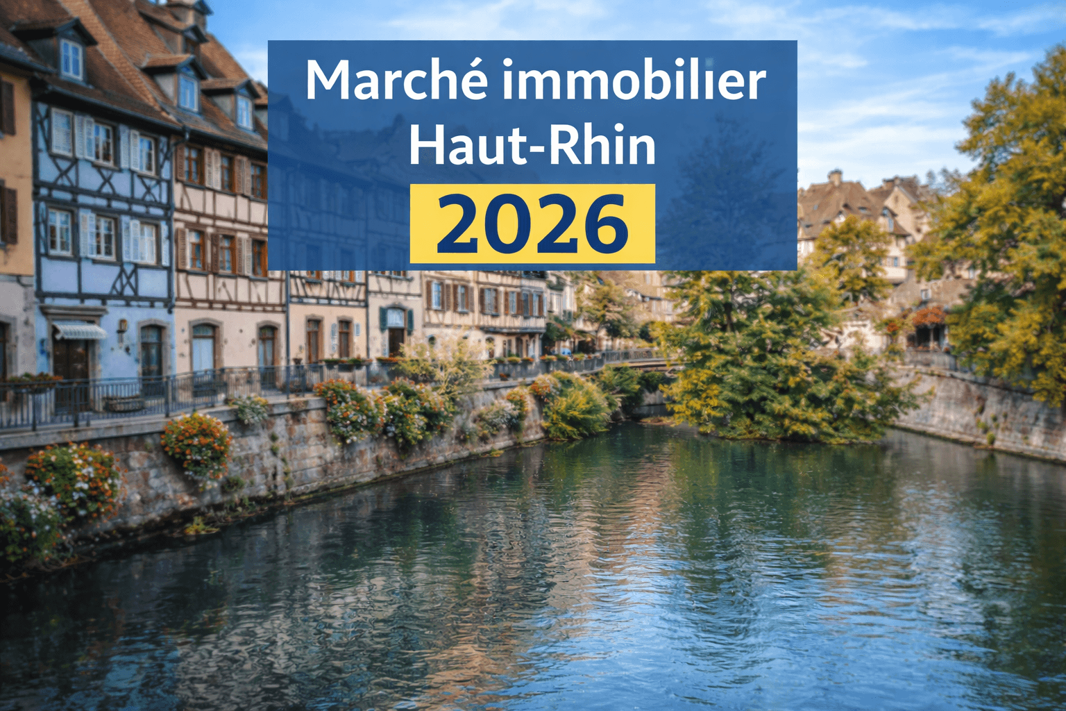 Marché immobilier dans le Haut-Rhin en 2026 : état des lieux et perspectives