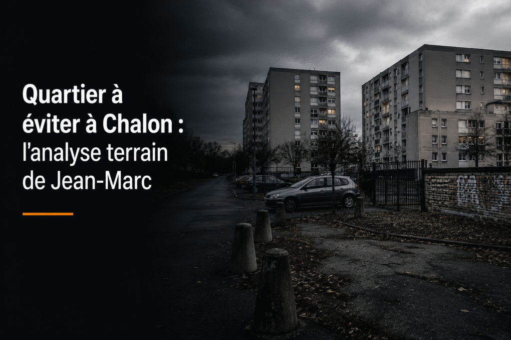 Quartier à éviter à Chalon : l'analyse terrain de Jean-Marc