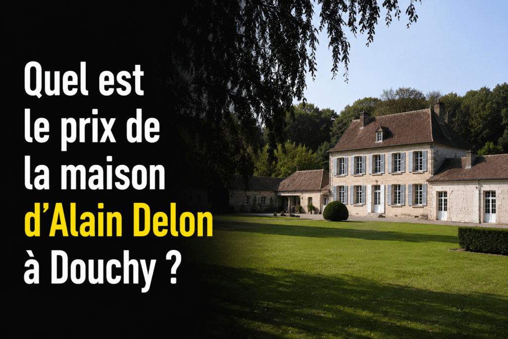 Quel est le prix de la maison d'Alain Delon à Douchy ?